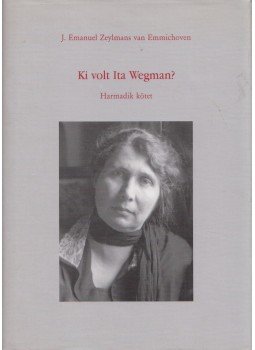 J. Emanuel Zeylmans van Emmichoven - Ki volt Ita Wegman? III.,  2003 antikvár könyv