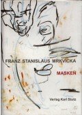 Franz Stanislaus Mrkvicka,Bodo Hell,Thomas Mark - Masken