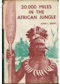 John L. Brom - Twenty Thousand Miles in the African Jungle