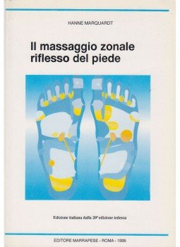 Hanne Marquardt - Il massaggio zonale riflesso del piede Hanne Marquardt - Il massaggio zonale riflesso del piede, Roma 1995 antikvár könyv