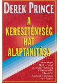 Derek Prince - A kereszténység hat alaptanítása