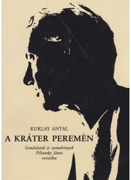 Kuklay Antal - A kráter peremén Kuklay Antal - A kráter peremén, Budapest 2005 antikvár könyv