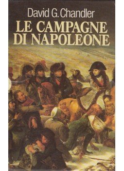 David G. Chandler - Le campagne di Napoleone 1-2. David G. Chandler - Le campagne di Napoleone 1-2., Milano 1992 antikvár könyv