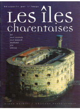 Laurent Gudin - Les íles charentaises: Ré, Fort Louvois, Fort Boyard, Aix, Oléron Laurent Gudin - Les íles charentaises: Ré, Fort Louvois, Fort Boyard, Aix, Oléron, 1998 antikvár könyv