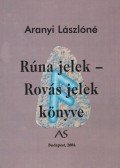 Aranyi Lászlóné - Rúna jelek - Rovás jelek könyve
