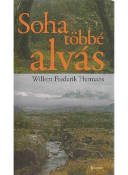 Willem Frederik Hermans - Soha többé alvás, Pécs 2007 antikvár könyv