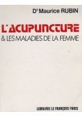 Dr. Maurice Rubin - L'acupuncture & les maladies de la femme