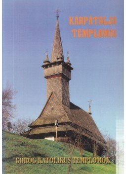 Ivaskovics József, Szirohman Mihály, Palkó István, Kohán László - Kárpátaljai görög katolikus templomok Ivaskovics József, Szirohman Mihály, Palkó István, Kohán László - Kárpátaljai görög katolikus templomok, Ungvár 2001 antikvár könyv