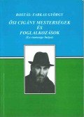 Rostás-Farkas György - Ősi cigány mesterségek és foglalkozások (dedikált)