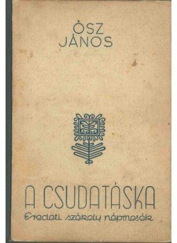 Ősz János - A csudatáska Ősz János - A csudatáska, Budapest 1941 antikvár könyv