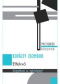 Kovácsy Zsombor - Elfekvő - Gyógyítható az egészségügy?