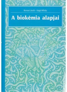 Dr. Boross László - Dr. Sajgó Mihály - A biokémia alapjai Dr. Boross László - Dr. Sajgó Mihály - A biokémia alapjai, Budapest 0 antikvár könyv