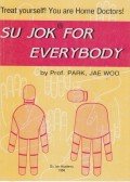 Prof. Park, Jae Woo - Su jok for everybody