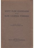 Illés Gyula - Szent Elek legendáink és az Elek legenda forrásai