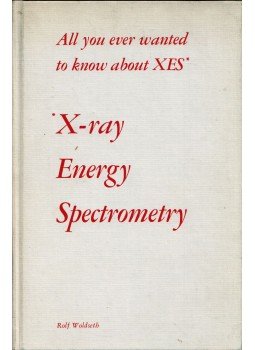 Rolf Woldseth - X-ray Energy Spectometry: All you ever wanted to know about XES, Burlingame, California 1973 antikvár könyv
