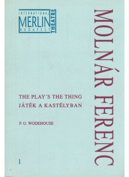 Molnár Ferenc - The play's the thing / Játék a kastélyban Molnár Ferenc - The play's the thing / Játék a kastélyban, Budapest 1991 antikvár könyv