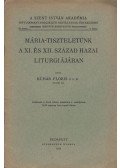 Kühár Flóris - Mária-tiszteletünk a XI. és XII. század hazai liturgiájában (dedikált)