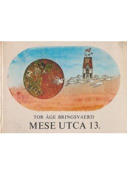 Bringsvaerd, Tor Age - Mese utca 13. Bringsvaerd, Tor Age - Mese utca 13., Budapest 1977 antikvár könyv