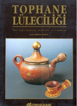 Erding Bakla - Tophane lüleciligi - The pipe-making industry of Tophane,  0 antikvár könyv