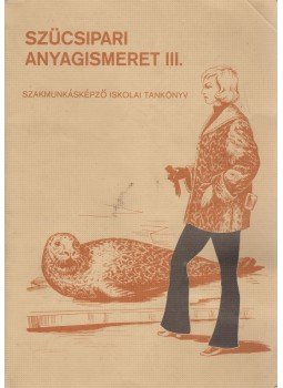 Kőrösi Józsefné - Szűcsipari anyagismeret III. (dedikált), Budapest 1971 antikvár könyv
