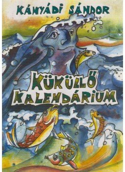 Kányádi Sándor - Küküllő kalendárium Kányádi Sándor - Küküllő kalendárium, Csíkszereda 2001 antikvár könyv