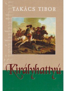 Takács Tibor - Királyhattyú Takács Tibor - Királyhattyú, Budapest 0 antikvár könyv