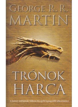 George R. R. Martin - Trónok harca George R. R. Martin - Trónok harca, Pécs 2013 antikvár könyv