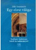 Jáki Szaniszló - Egy elme világa - Szellemi önéletrajz hitről és tudományról