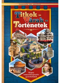  - Titkok - várak - történetek - Képes ismeretterjesztés gyerekeknek, null 2019 antikvár könyv