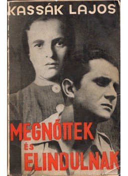 Kassák Lajos - Megnőttek és elindulnak Kassák Lajos - Megnőttek és elindulnak, 0 antikvár könyv