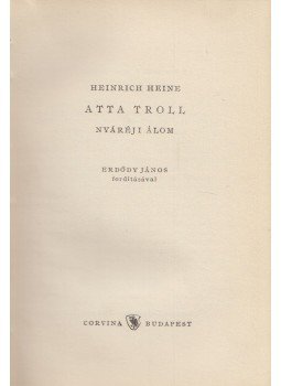 Heine, Heinrich - Atta Troll Heine, Heinrich - Atta Troll, Budapest 1958 antikvár könyv