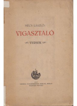 Mécs László - Vigasztaló (aláírt), Berlin 1927 antikvár könyv