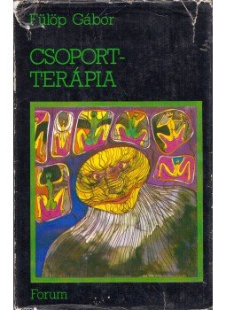 Fülöp Gábor - Csoportterápia Fülöp Gábor - Csoportterápia, Újvidék 1985 antikvár könyv