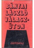 Bányai László - Válaszúton (dedikált)