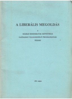 Greskovits Béla - A liberális megoldás Greskovits Béla - A liberális megoldás, Budapest 1991 antikvár könyv