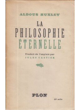 Huxlev, Aldous - La philosophie éternelle Huxlev, Aldous - La philosophie éternelle, Párizs 1952 antikvár könyv