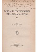 Dr. Tomor Ernő - A socialis egészségtan biologiai alapjai (dedikált)