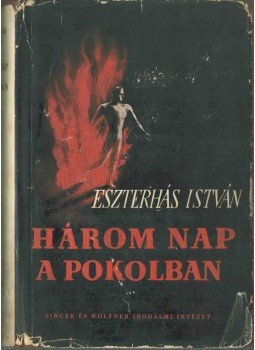 Eszterhás István - Három nap a pokolban Eszterhás István - Három nap a pokolban, Budapest 1940 antikvár könyv