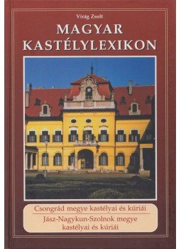 Virág Zsolt - Magyar kastélylexikon 6-7. Virág Zsolt - Magyar kastélylexikon 6-7., Budapest 2005 antikvár könyv