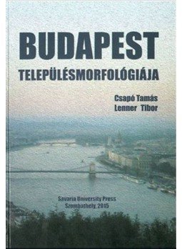 Csapó Tamás; Lenner Tibor - Budapest településmorfológiája Csapó Tamás; Lenner Tibor - Budapest településmorfológiája, null 2015 antikvár könyv