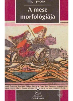 Propp, Vlagyimir Jakovlevics - A mese morfológiája Propp, Vlagyimir Jakovlevics - A mese morfológiája, Budapest 1999 antikvár könyv