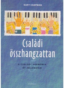 Gary Chapman - Családi összhangzattan Gary Chapman - Családi összhangzattan, Budapest 2003 antikvár könyv