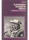 Solomon Marcus - La sémiotique formelle du folklore