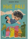 Bogáti Péter - Pihe Pali