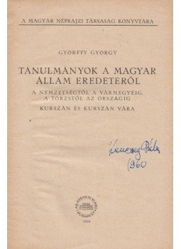 Györffy György - Tanulmányok a magyar állam eredetéről Györffy György - Tanulmányok a magyar állam eredetéről, Budapest 1959 antikvár könyv