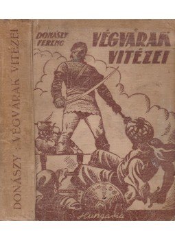 Donászy Ferenc - Végvárak vitézei Donászy Ferenc - Végvárak vitézei, Budapest 0 antikvár könyv