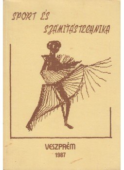 Dr. Makkár Márta, Győri Pál dr. - Sport és számítástechnika Dr. Makkár Márta, Győri Pál dr. - Sport és számítástechnika, Veszprém 1987 antikvár könyv