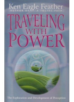 Ken Eagle Feather - Traveling with Power: Exploration and Development of Perception Ken Eagle Feather - Traveling with Power: Exploration and Development of Perception, Canada 1996 antikvár könyv