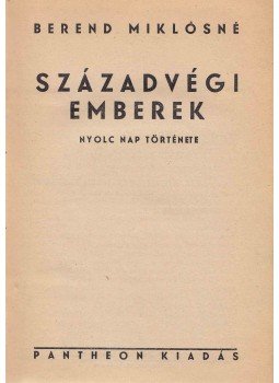 Berend Miklósné - Századvégi emberek Berend Miklósné - Századvégi emberek, Budapest 1941 antikvár könyv