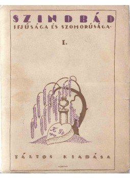 Krúdy Gyula - Szindbád ifjúsága és szomorúsága I. Krúdy Gyula - Szindbád ifjúsága és szomorúsága I., Budapest 1917 antikvár könyv